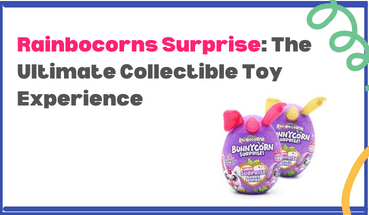 Unveiling the Magic: Rainbocorns Surprise – The Ultimate Collectible Toy Experience